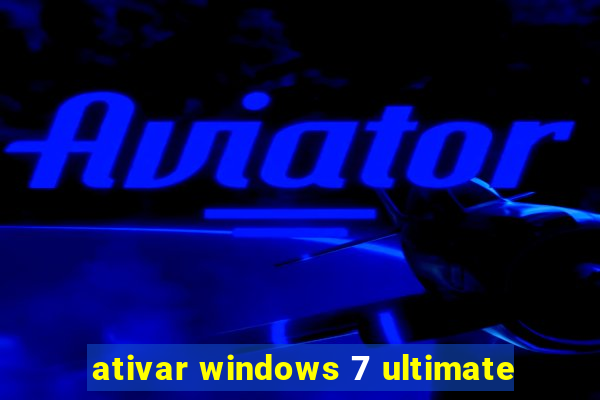 ativar windows 7 ultimate